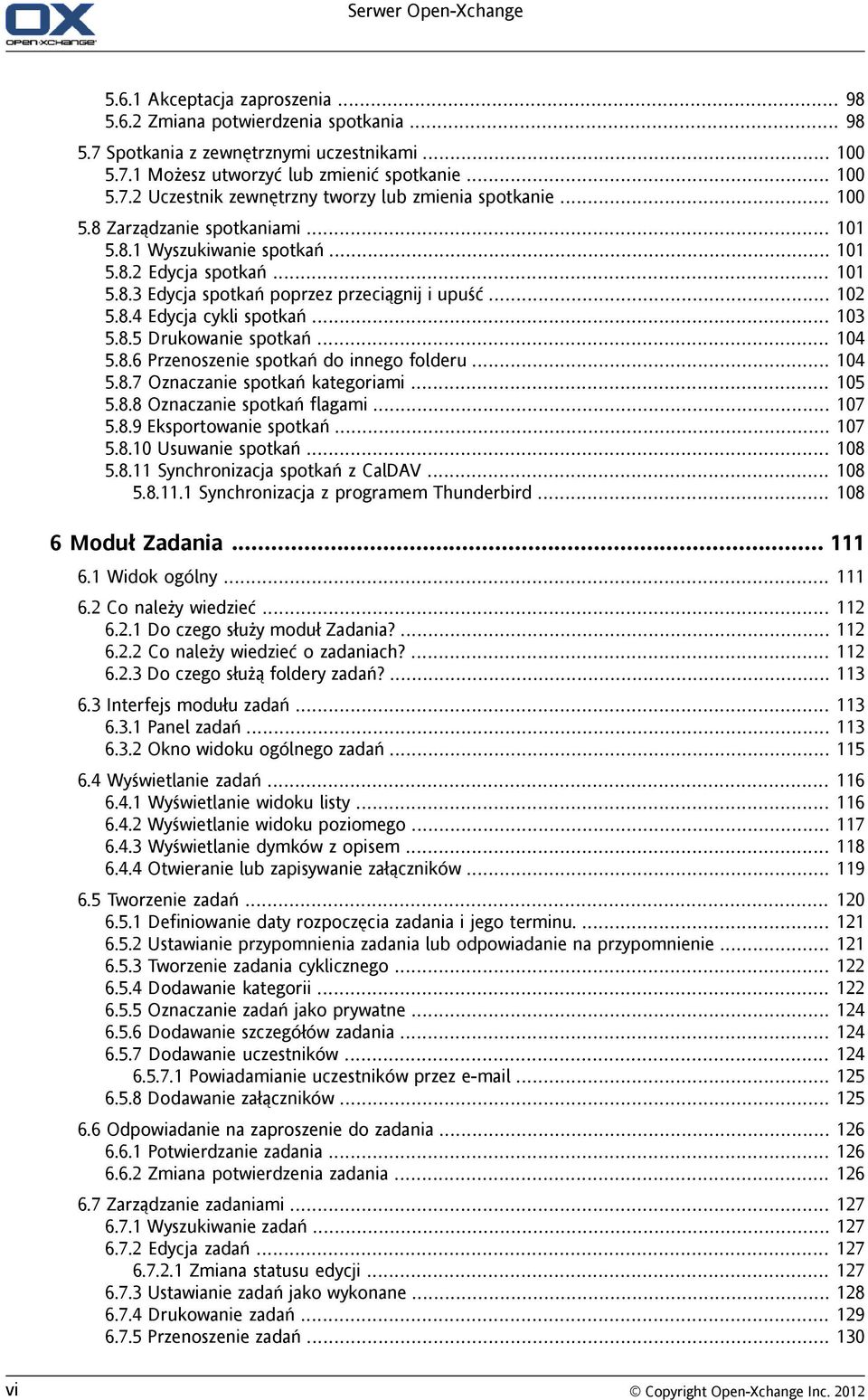 .. 104 5.8.6 Przenoszenie spotkań do innego folderu... 104 5.8.7 Oznaczanie spotkań kategoriami... 105 5.8.8 Oznaczanie spotkań flagami... 107 5.8.9 Eksportowanie spotkań... 107 5.8.10 Usuwanie spotkań.