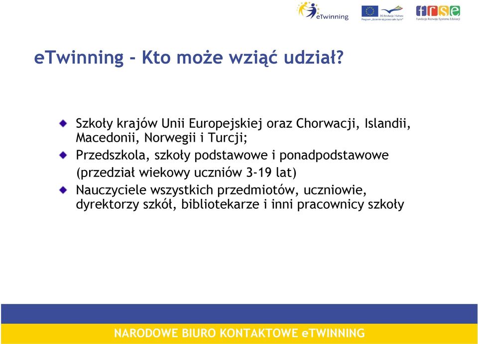 i Turcji; Przedszkola, szkoły podstawowe i ponadpodstawowe (przedział wiekowy