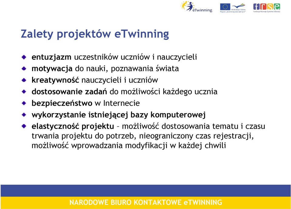 Internecie wykorzystanie istniejącej bazy komputerowej elastyczność projektu możliwość dostosowania tematu i