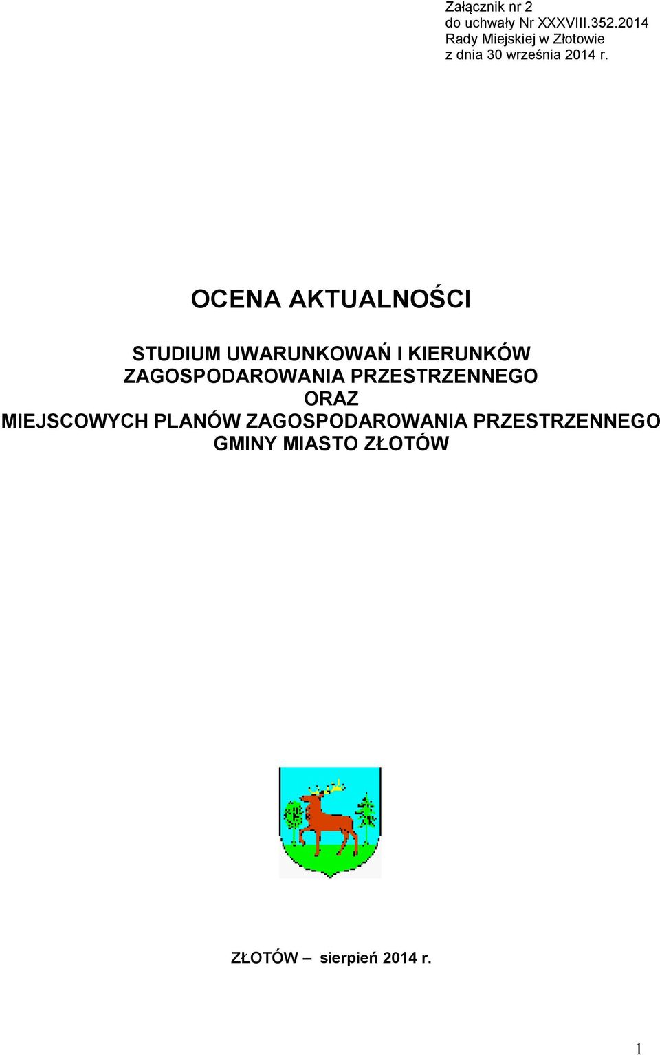 OCENA AKTUALNOŚCI STUDIUM UWARUNKOWAŃ I KIERUNKÓW ZAGOSPODAROWANIA