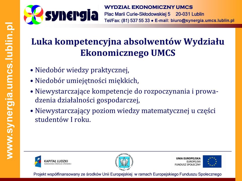 kompetencje do rozpoczynania i prowadzenia działalności gospodarczej,