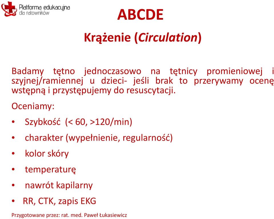 przystępujemy do resuscytacji.