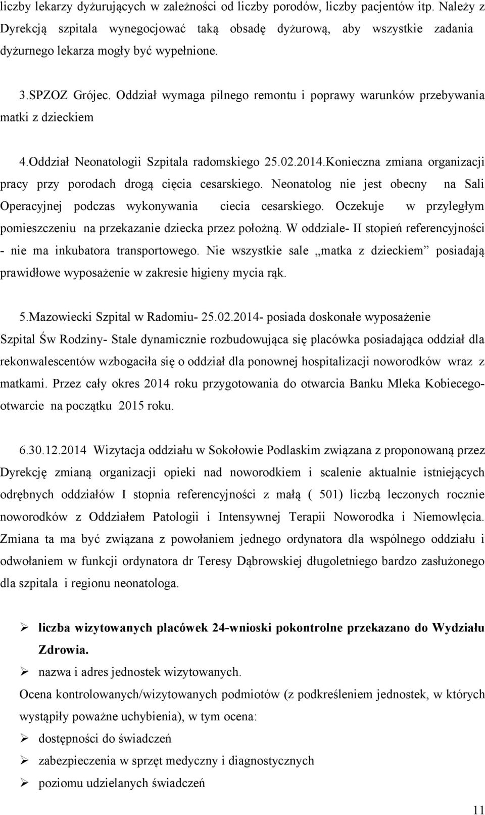 Oddział wymaga pilnego remontu i poprawy warunków przebywania matki z dzieckiem 4.Oddział Neonatologii Szpitala radomskiego 25.02.2014.