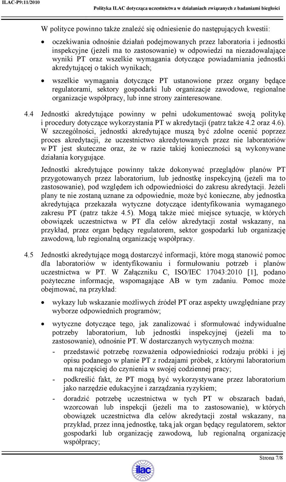 regulatorami, sektory gospodarki lub organizacje zawodowe, regionalne organizacje współpracy, lub inne strony zainteresowane. 4.