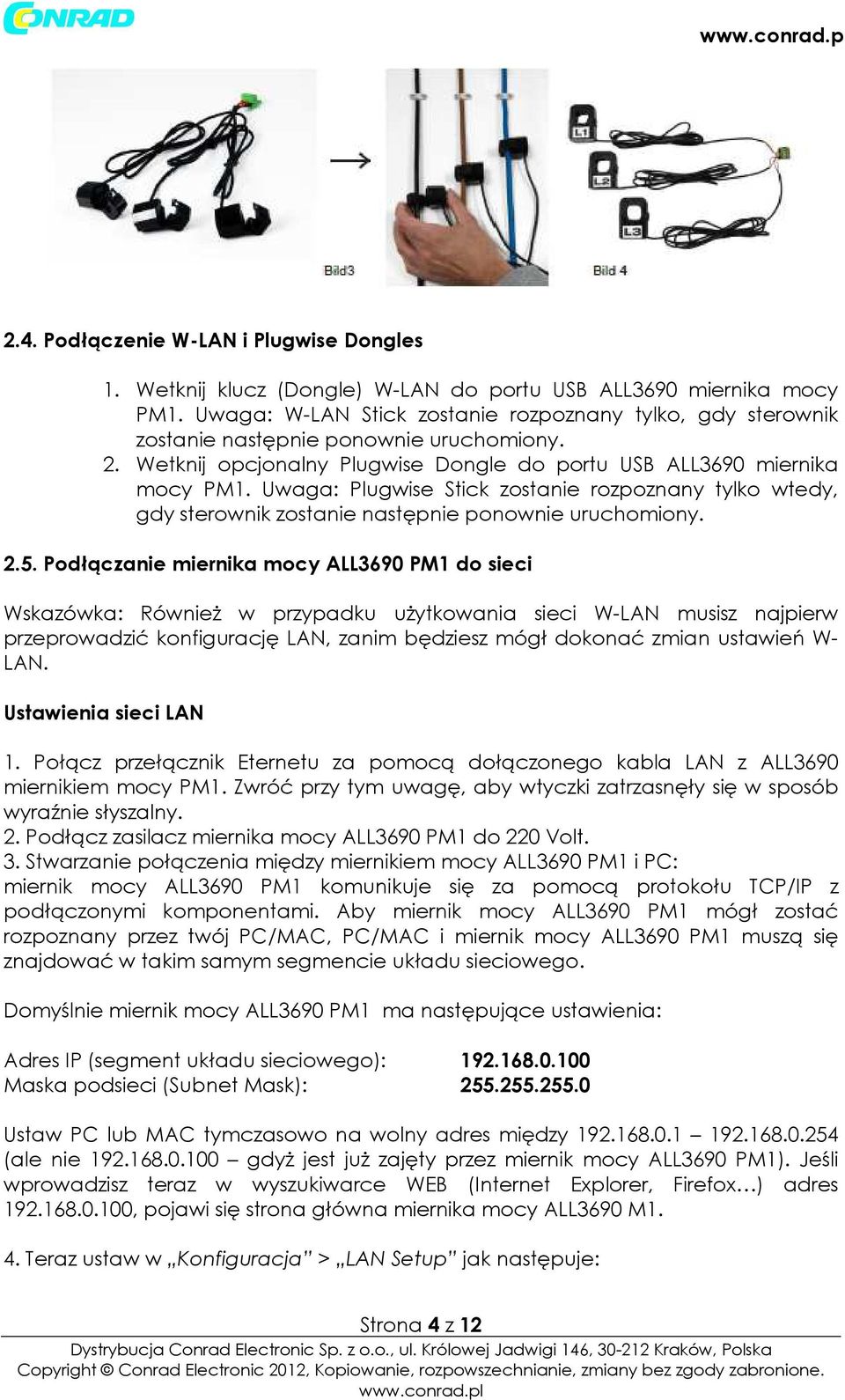 Uwaga: Pugwise Stick zostanie rozpoznany tyko wtedy, gdy sterownik zostanie następnie ponownie uruchomiony. 2.5.