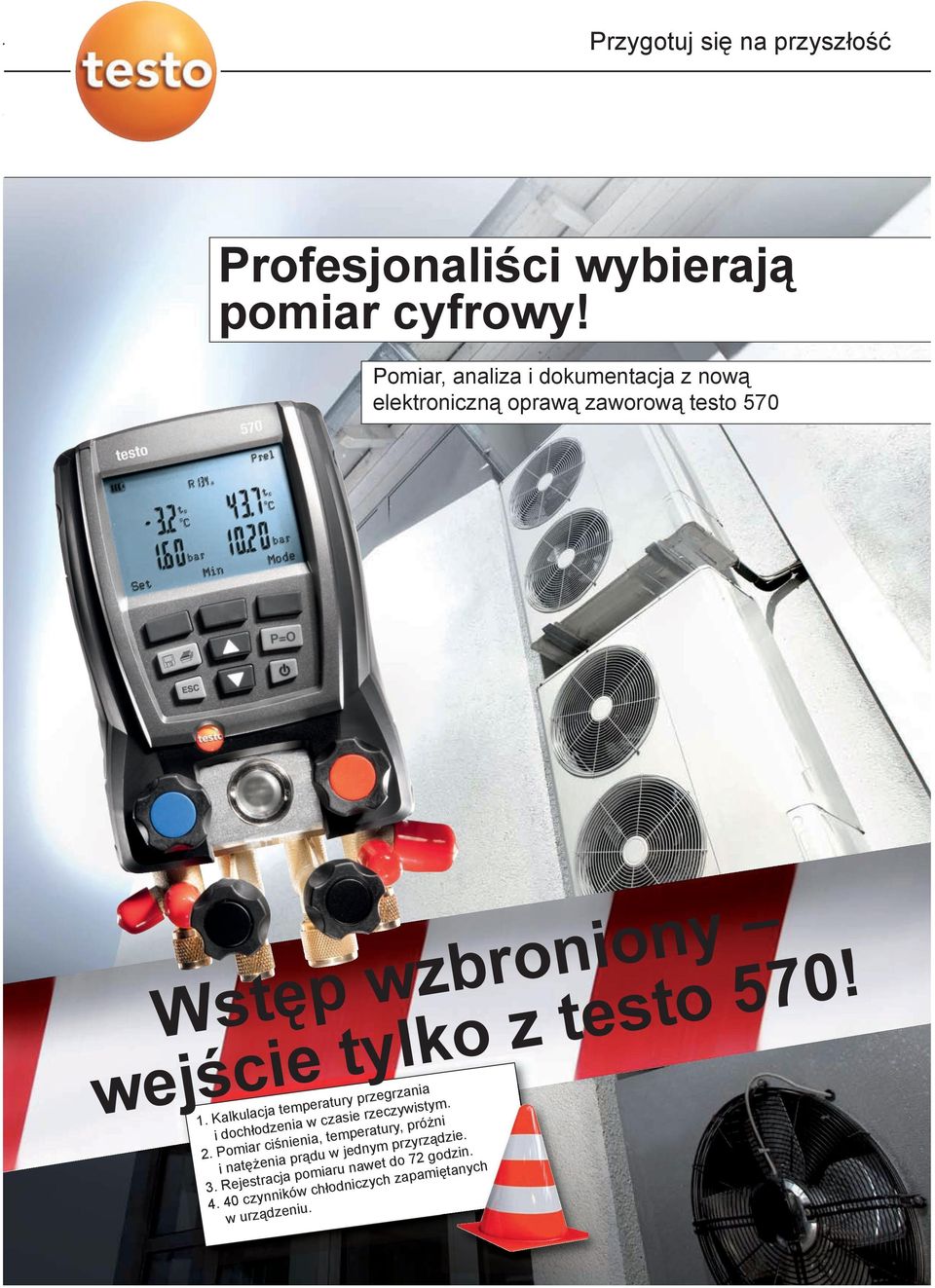 testo 570! 1. Kalkulacja temperatury przegrzania i dochłodzenia w czasie rzeczywistym. 2.