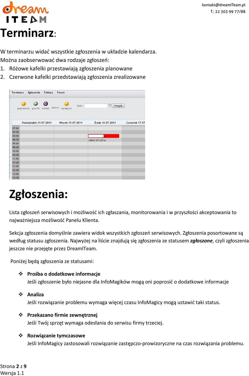 Klienta. Sekcja zgłoszenia domyślnie zawiera widok wszystkich zgłoszeń serwisowych. Zgłoszenia posortowane są według statusu zgłoszenia.