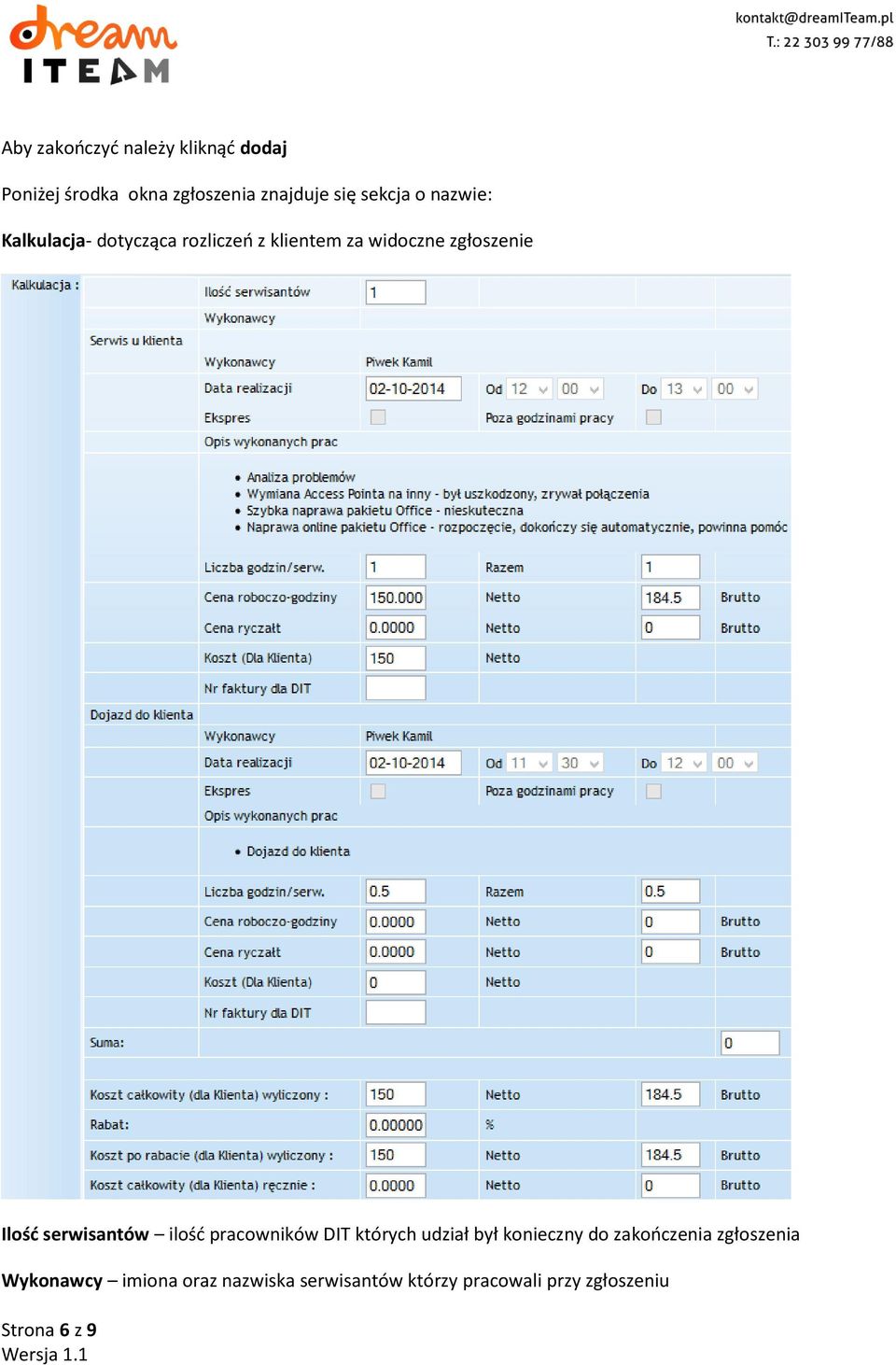 serwisantów ilość pracowników DIT których udział był konieczny do zakończenia