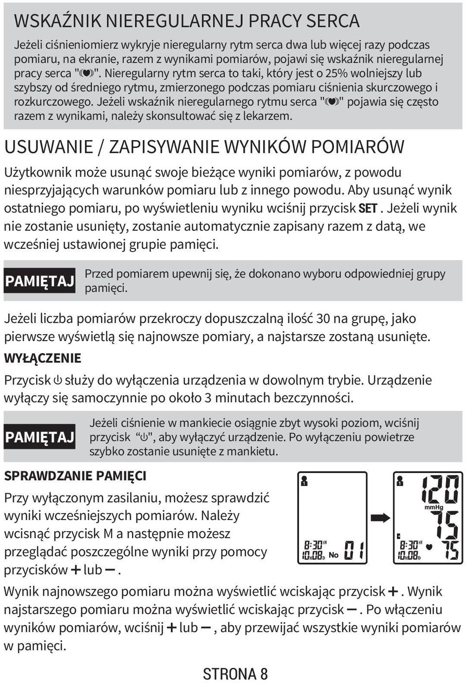 Jeżeli wskaźnik nieregularnego rytmu serca " " pojawia się często razem z wynikami, należy skonsultować się z lekarzem.