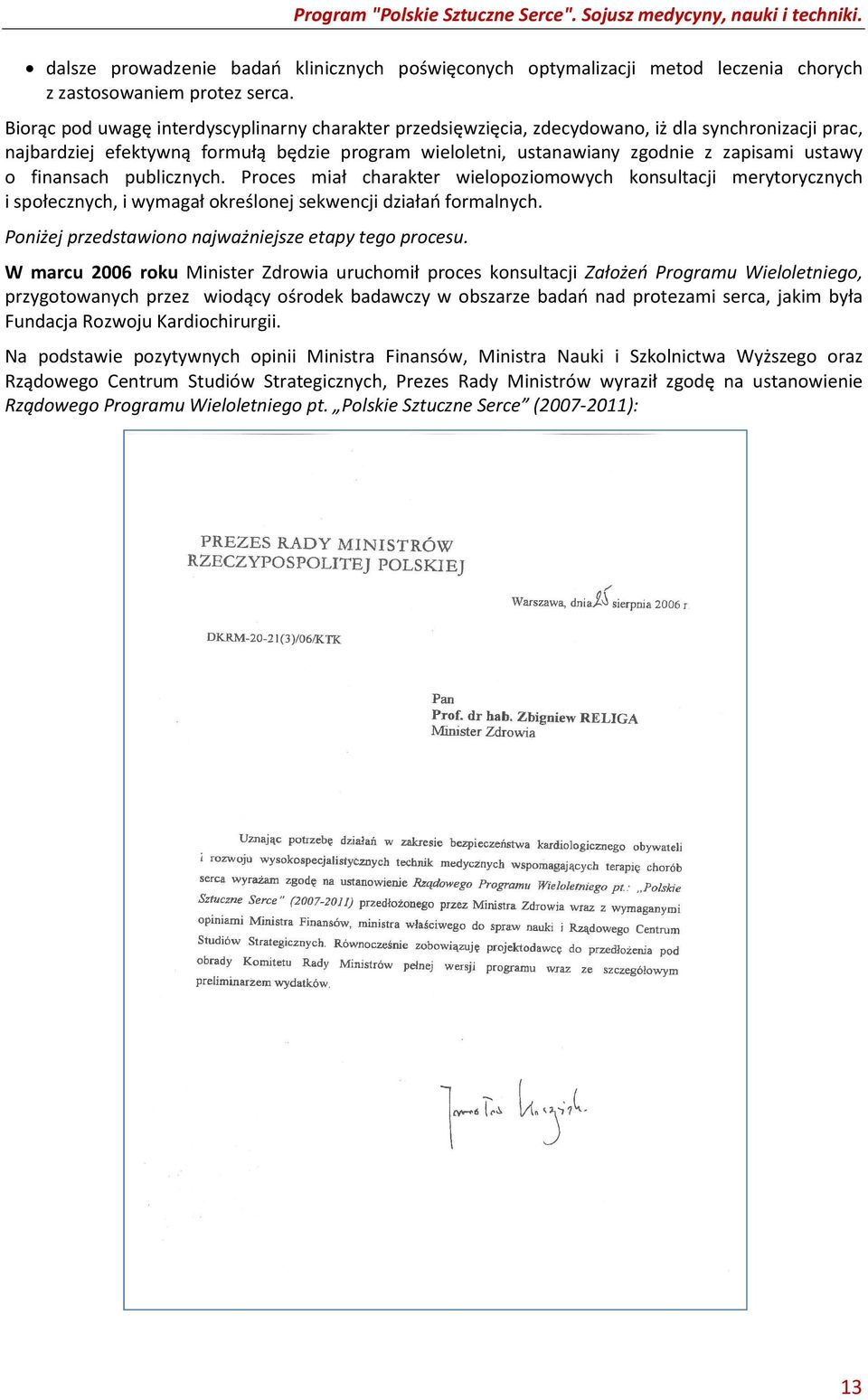 o finansach publicznych. Proces miał charakter wielopoziomowych konsultacji merytorycznych i społecznych, i wymagał określonej sekwencji działań formalnych.