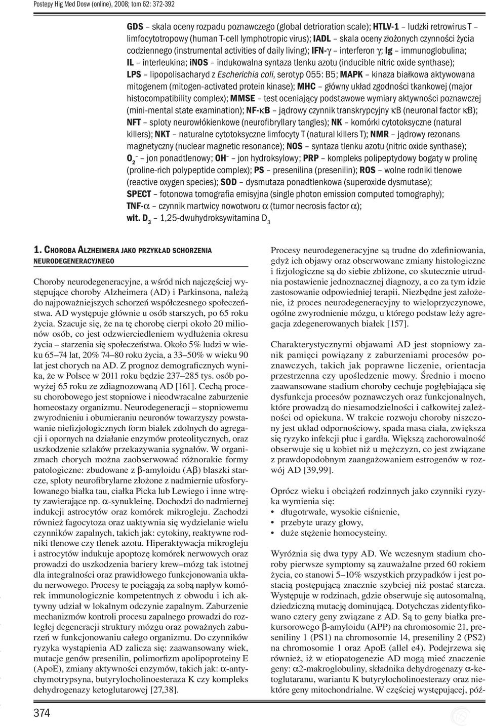 (inducible nitric oxide synthase); LPS lipopolisacharyd z Escherichia coli, serotyp 055: B5; MAPK kinaza białkowa aktywowana mitogenem (mitogen-activated protein kinase); MHC główny układ zgodności