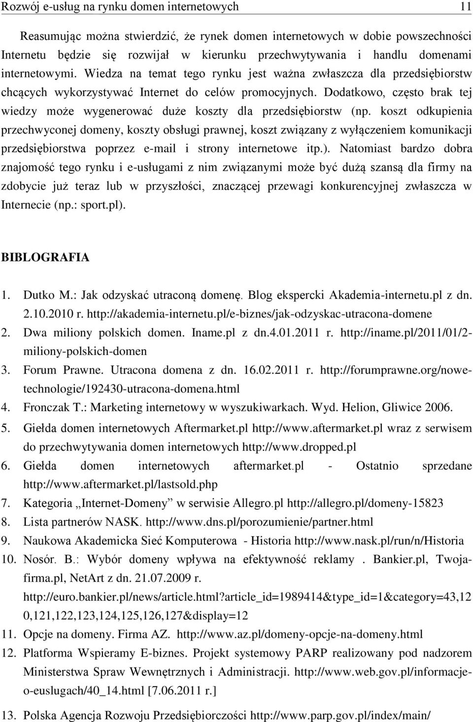 Dodatkowo, często brak tej wiedzy może wygenerować duże koszty dla przedsiębiorstw (np.