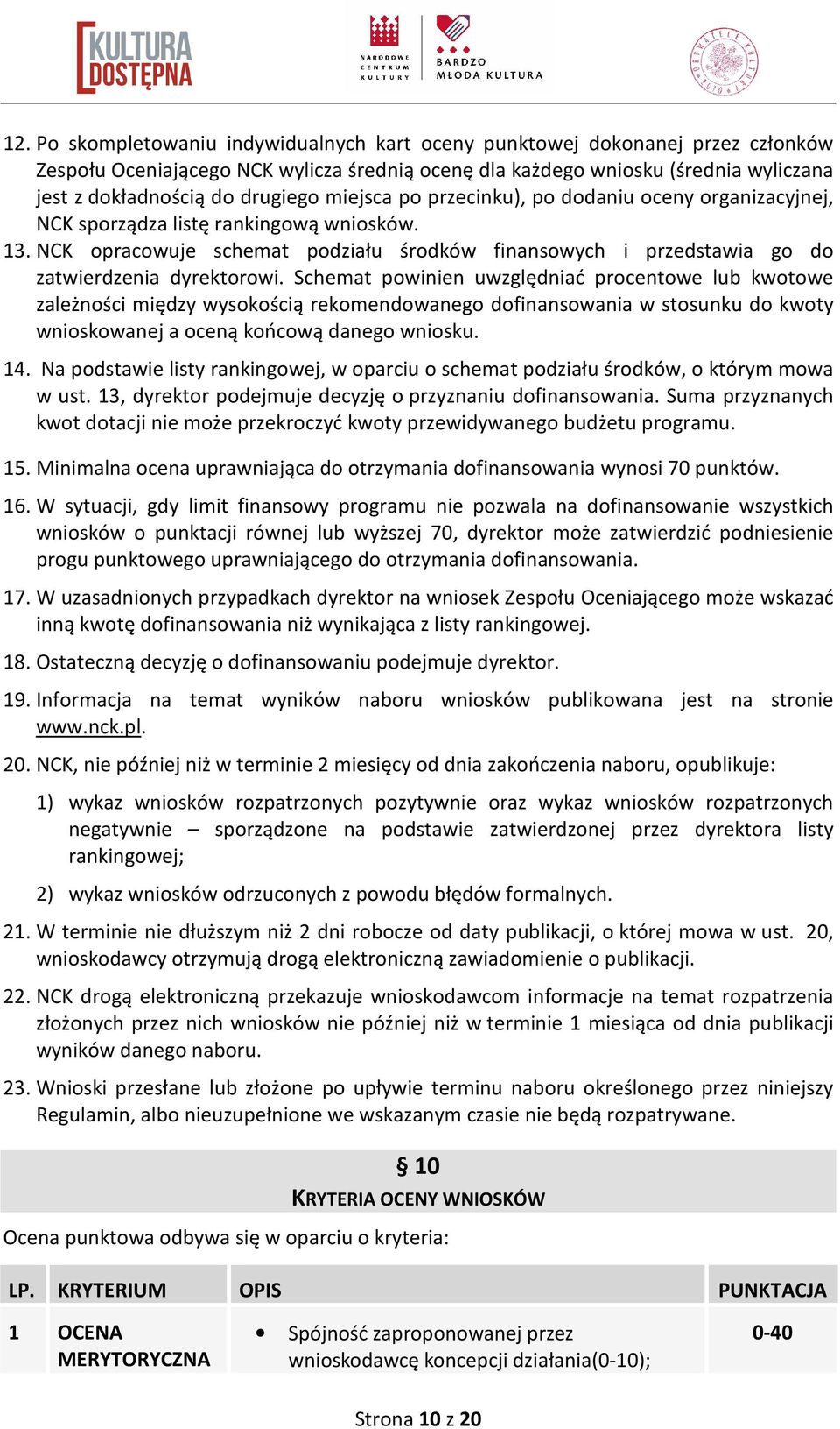 NCK opracowuje schemat podziału środków finansowych i przedstawia go do zatwierdzenia dyrektorowi.