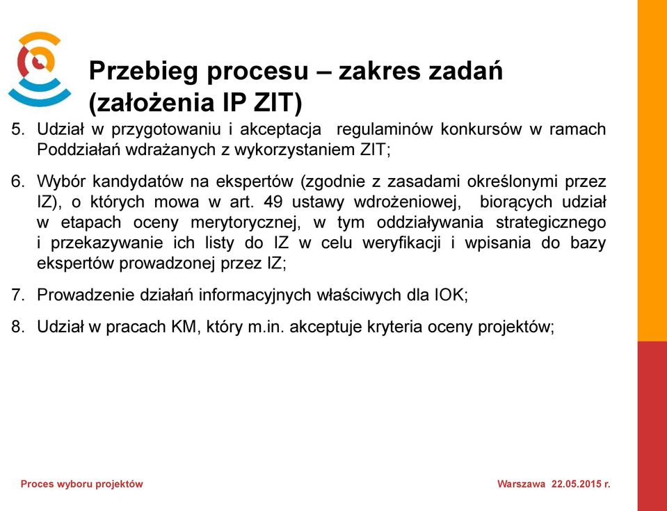 Wybór kandydatów na ekspertów (zgodnie z zasadami określonymi przez IZ), o których mowa w art.