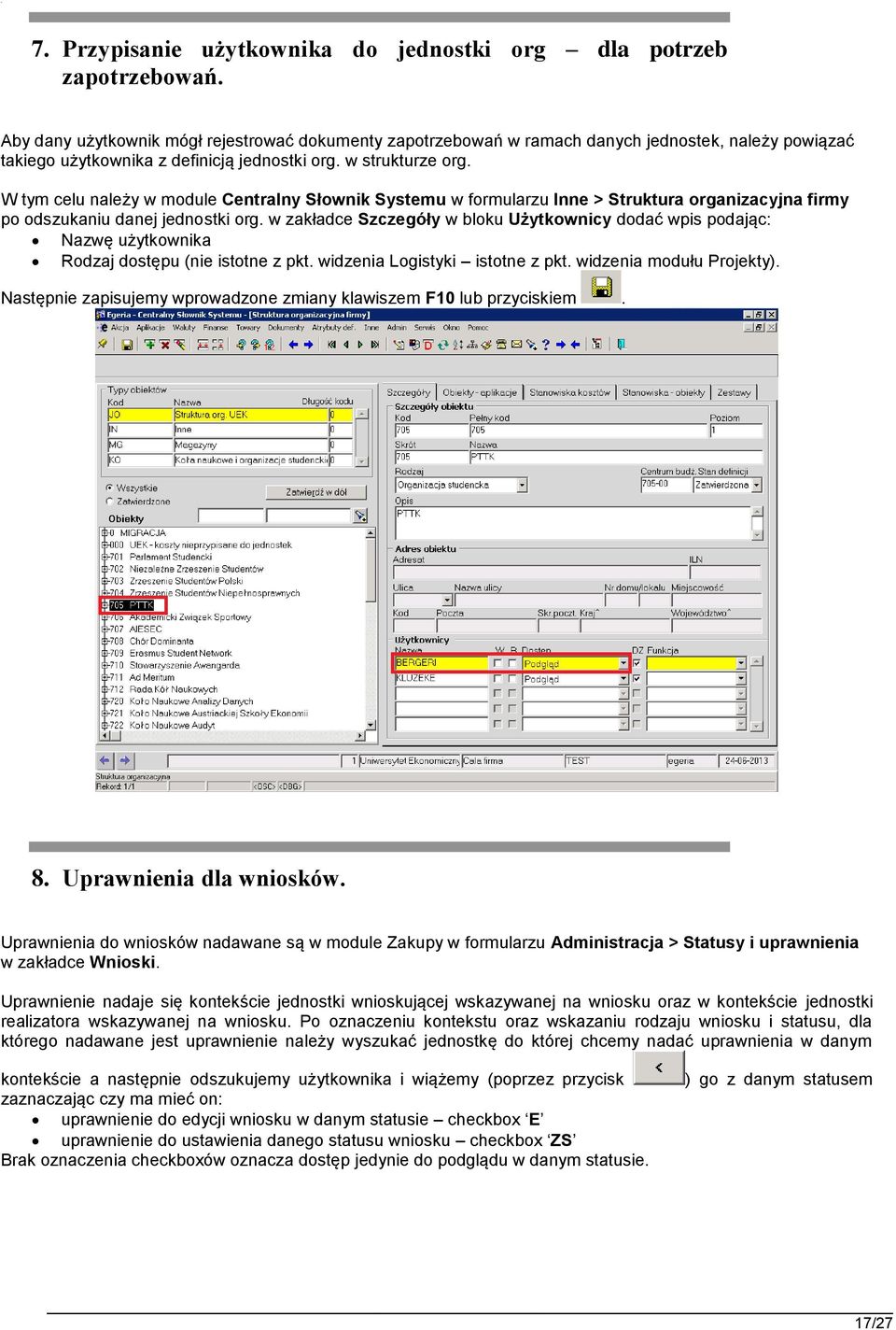 W tym celu należy w module Centralny Słownik Systemu w formularzu Inne > Struktura organizacyjna firmy po odszukaniu danej jednostki org.