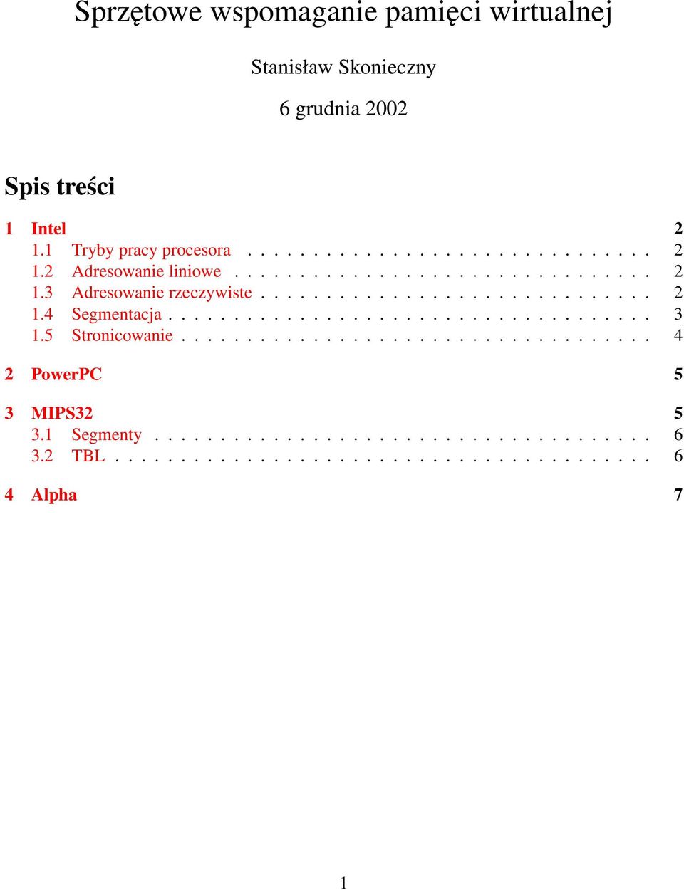 5 Stronicowanie.................................... 4 2 PowerPC 5 3 MIPS32 5 3.1 Segmenty...................................... 6 3.