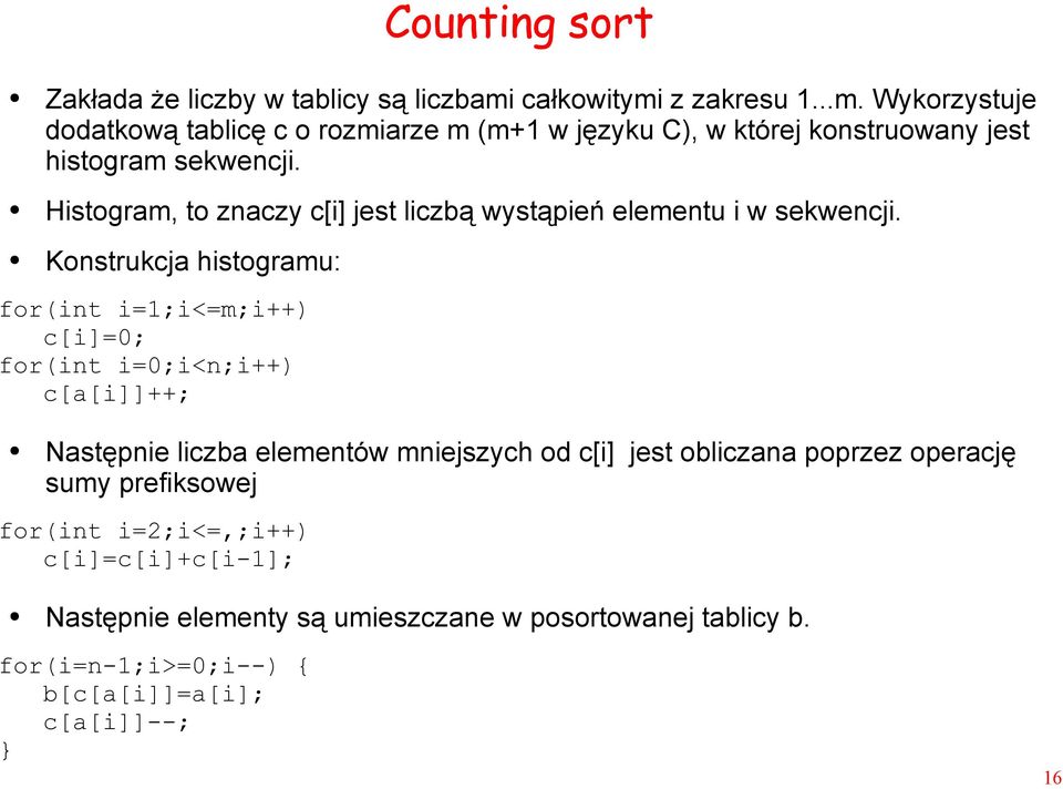 Histogram, to znaczy c[i] jest liczbą wystąpień elementu i w sekwencji.