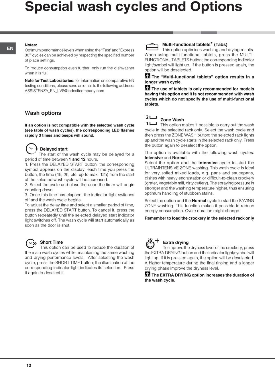 Note for Test Laboratories: for information on comparative EN testing conditions, please send an email to the following address: ASSISTENZA_EN_LVS@indesitcompany.