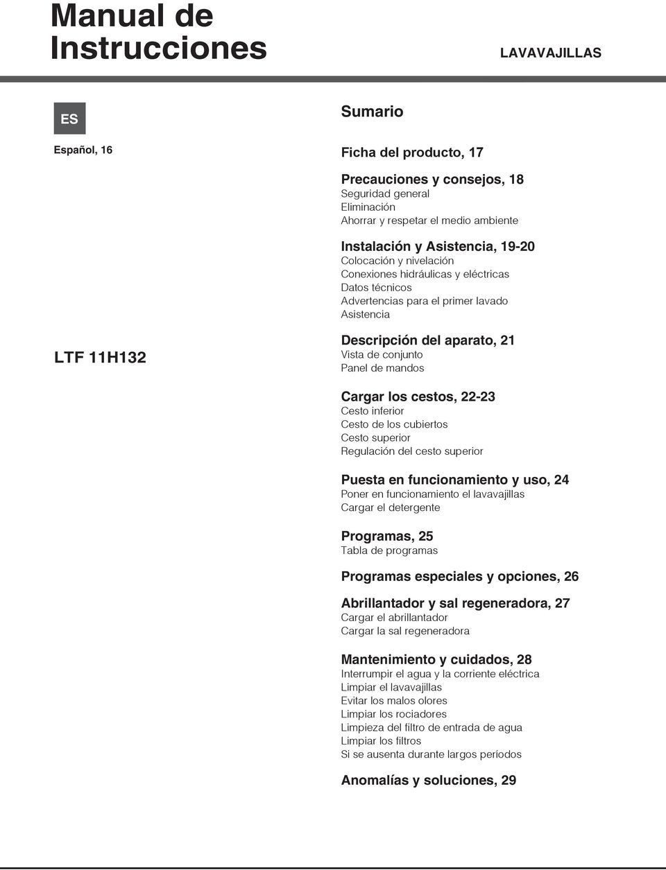 Panel de mandos Cargar los cestos, 22-23 Cesto inferior Cesto de los cubiertos Cesto superior Regulación del cesto superior Puesta en funcionamiento y uso, 24 Poner en funcionamiento el lavavajillas