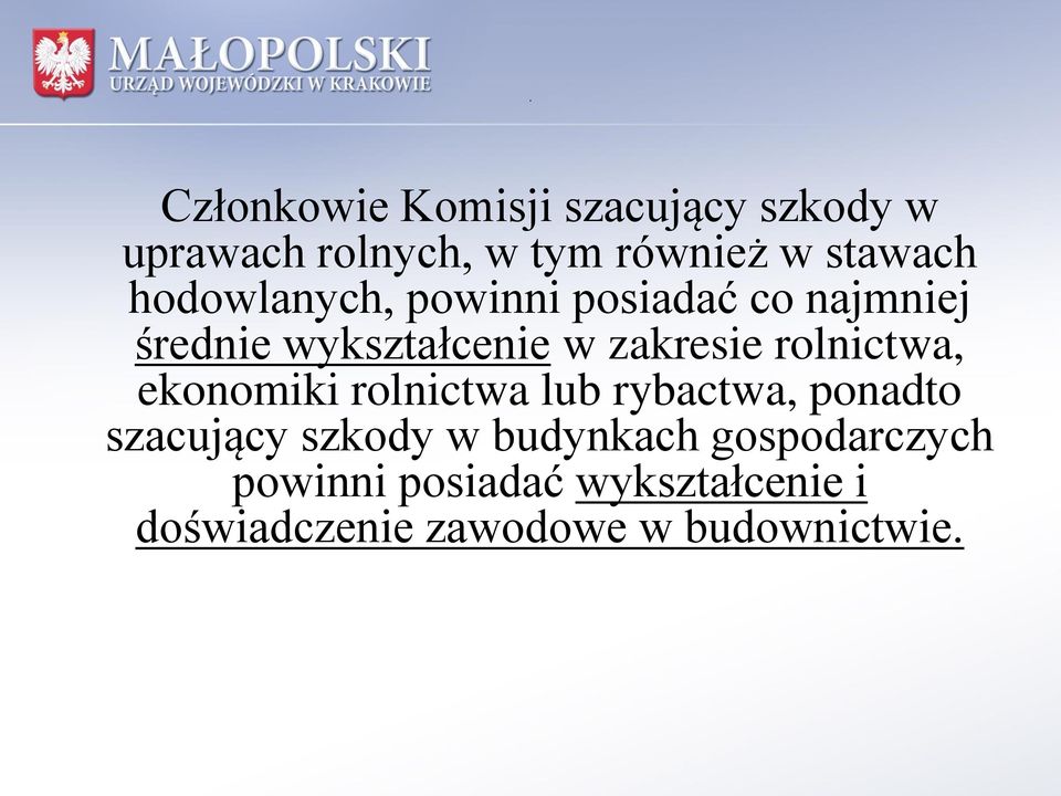 zakresie rolnictwa, ekonomiki rolnictwa lub rybactwa, ponadto szacujący szkody w