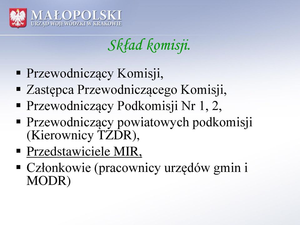 Komisji, Przewodniczący Podkomisji Nr 1, 2,