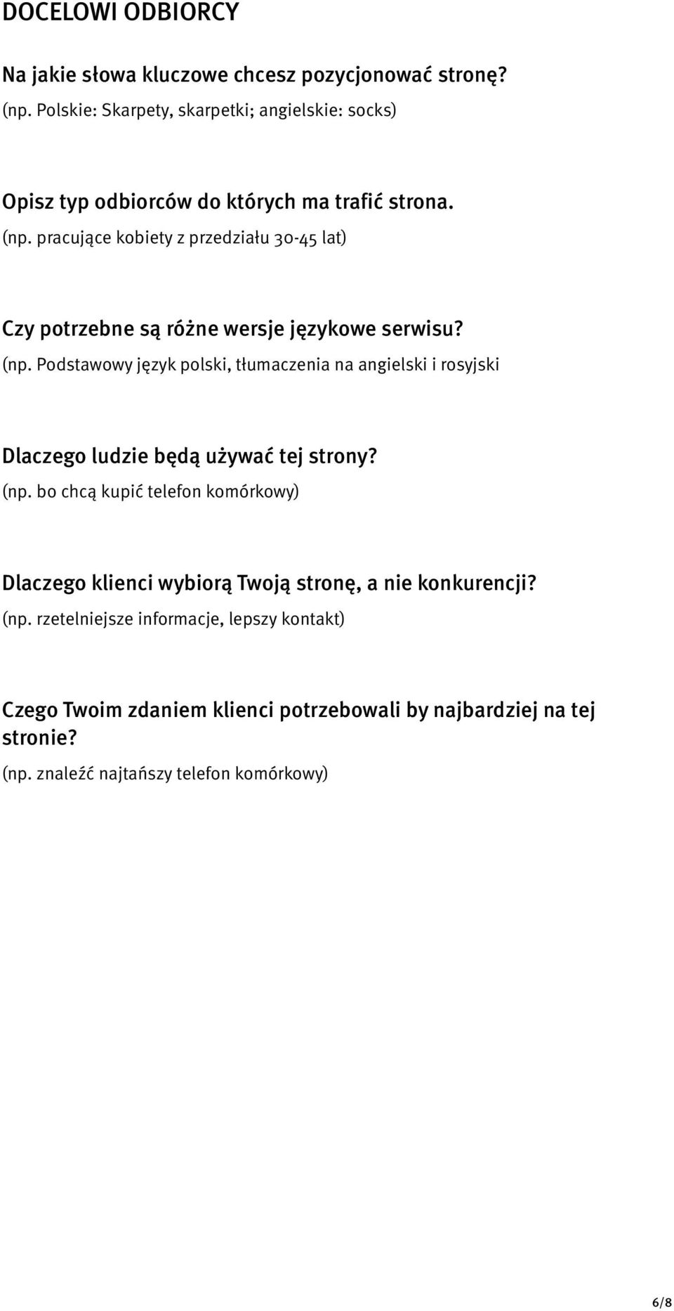 pracujące kobiety z przedziału 30-45 lat) Czy potrzebne są różne wersje językowe serwisu? (np.