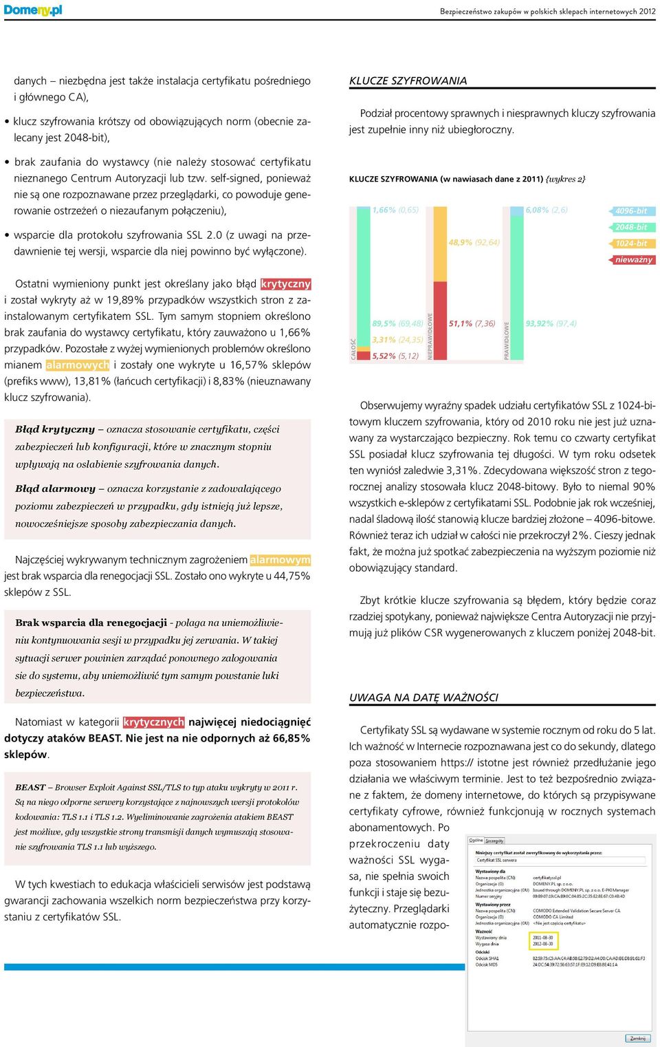 self-signed, ponieważ nie są one rozpoznawane przez przeglądarki, co powoduje generowanie ostrzeżeń o niezaufanym połączeniu), wsparcie dla protokołu szyfrowania SSL 2.