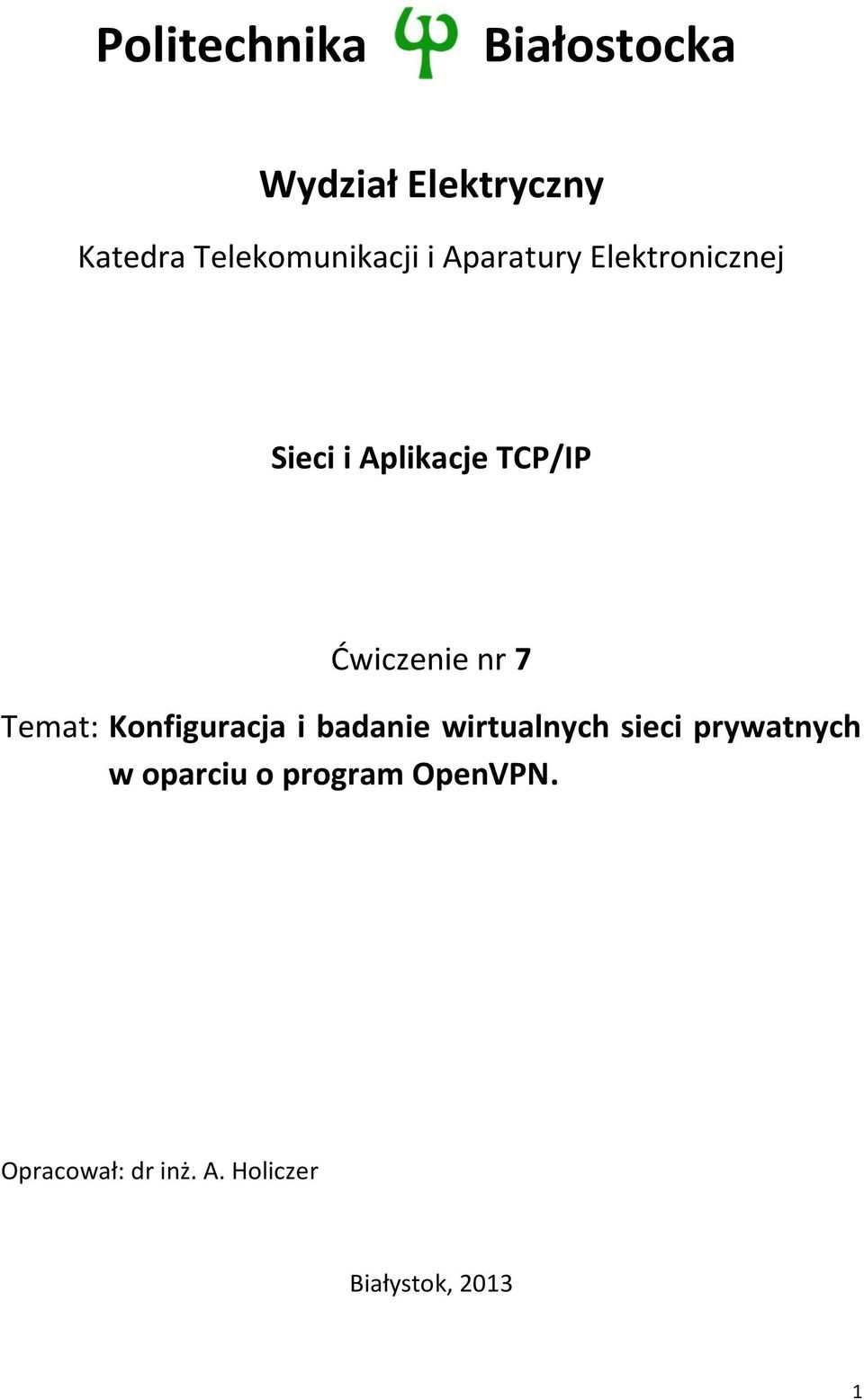 Ćwiczenie nr 7 Temat: Konfiguracja i badanie wirtualnych sieci