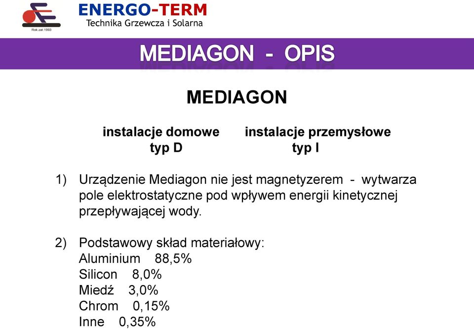 elektrostatyczne pod wpływem energii kinetycznej przepływającej wody.