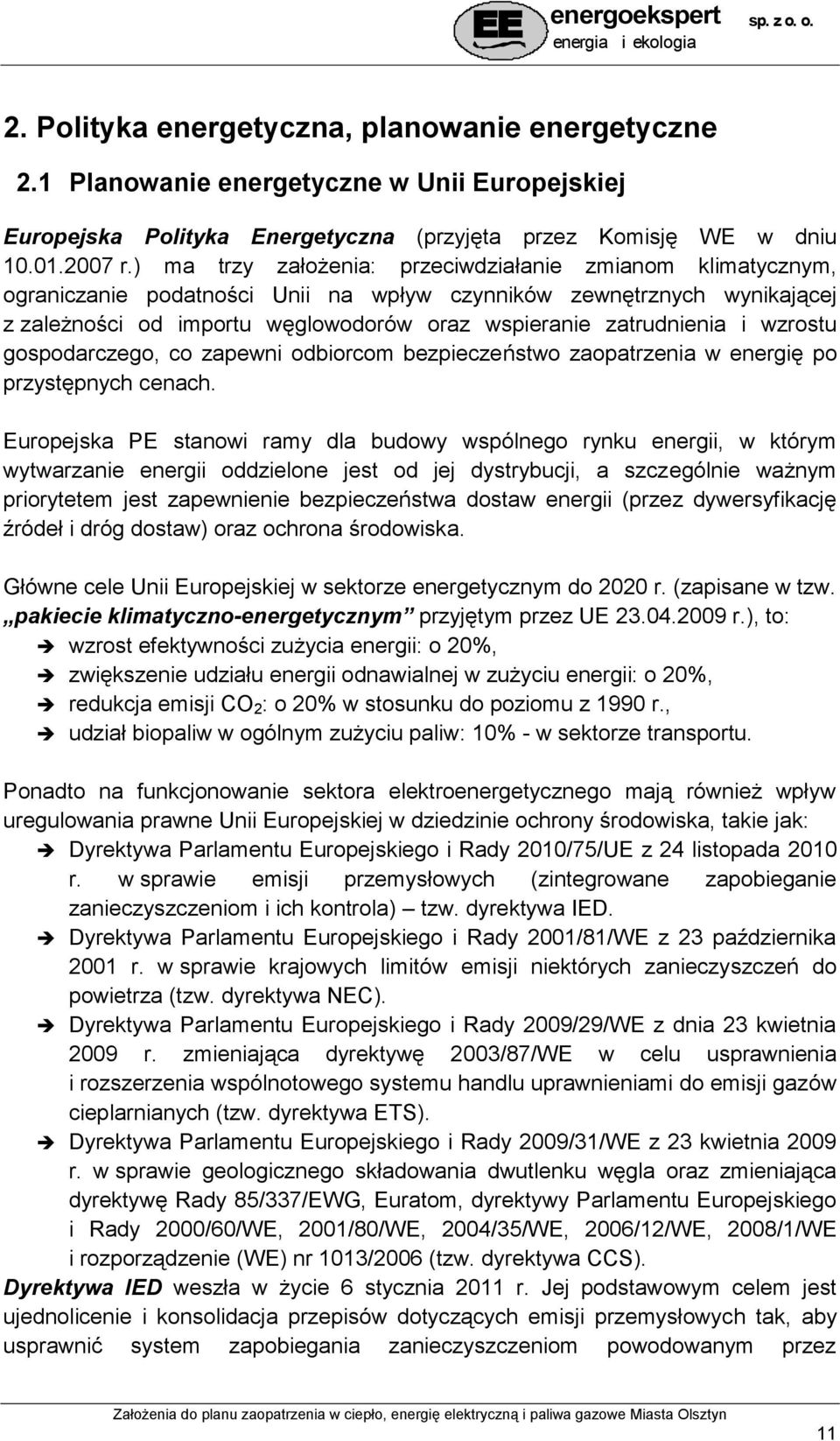 i wzrostu gospodarczego, co zapewni odbiorcom bezpieczeństwo zaopatrzenia w energię po przystępnych cenach.