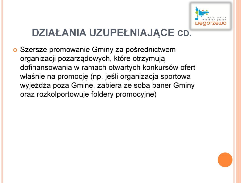 otrzymują dofinansowania w ramach otwartych konkursów ofert właśnie na