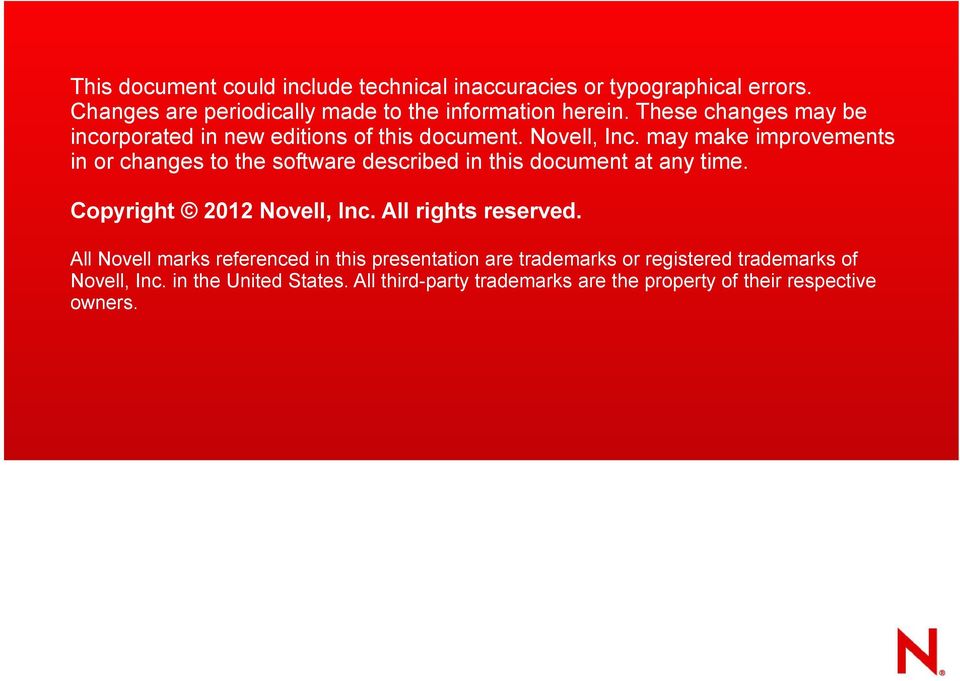 may make improvements in or changes to the software described in this document at any time. Copyright 2012 Novell, Inc.