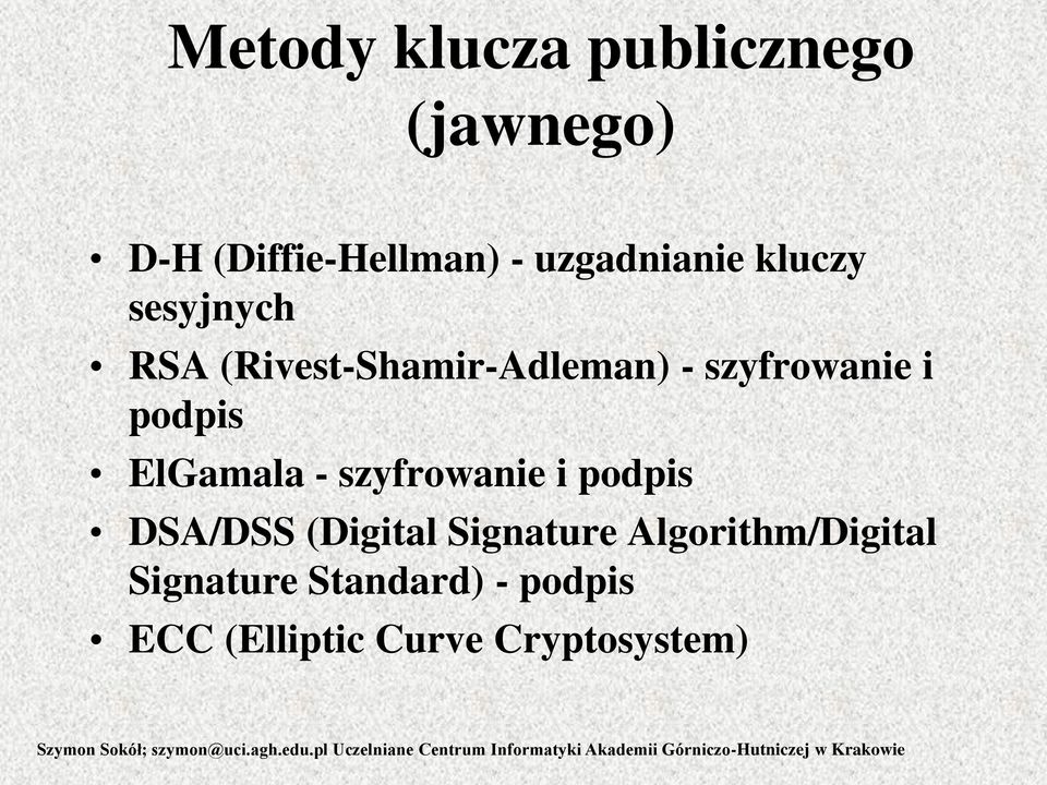 Signature Algorithm/Digital Signature Standard) - podpis ECC (Elliptic Curve Cryptosystem)