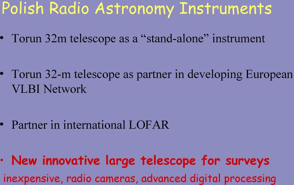 European VLBI Network Partner in international LOFAR New innovative