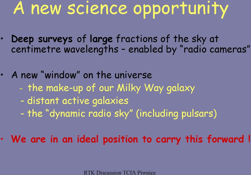 our Milky Way galaxy - distant active galaxies - the dynamic radio sky (including