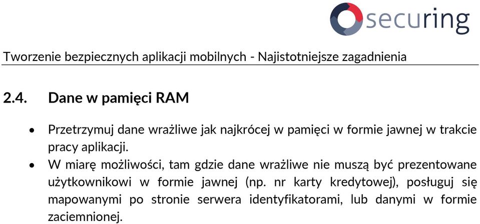 W miarę możliwości, tam gdzie dane wrażliwe nie muszą być prezentowane użytkownikowi