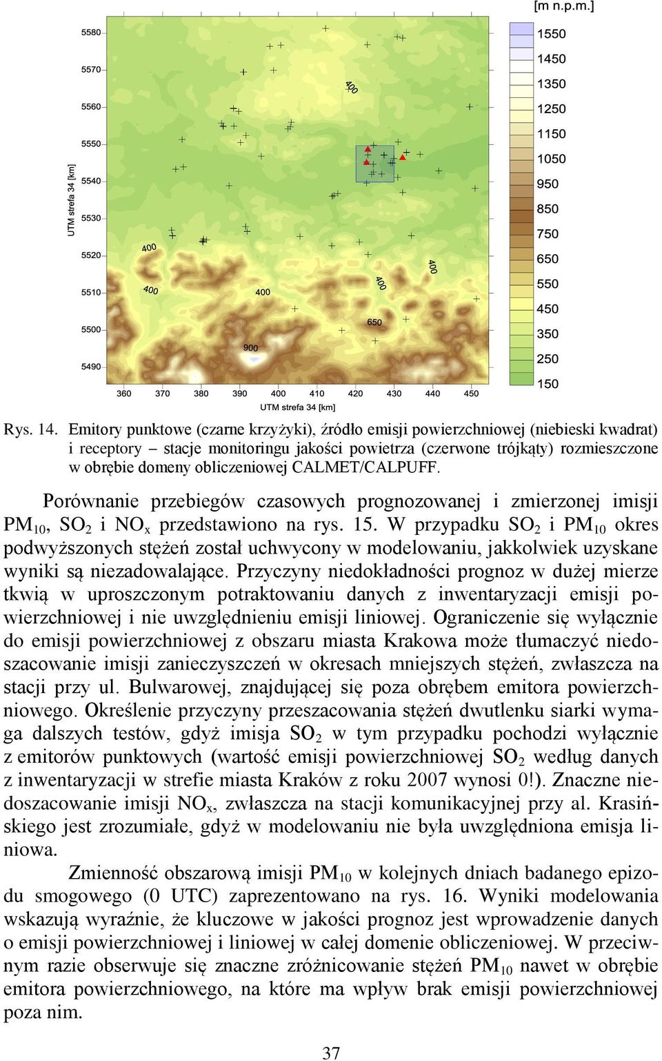 CALMET/CALPUFF. Porównanie przebiegów czasowych prognozowanej i zmierzonej imisji PM 1, SO 2 i NO x przedstawiono na rys. 15.