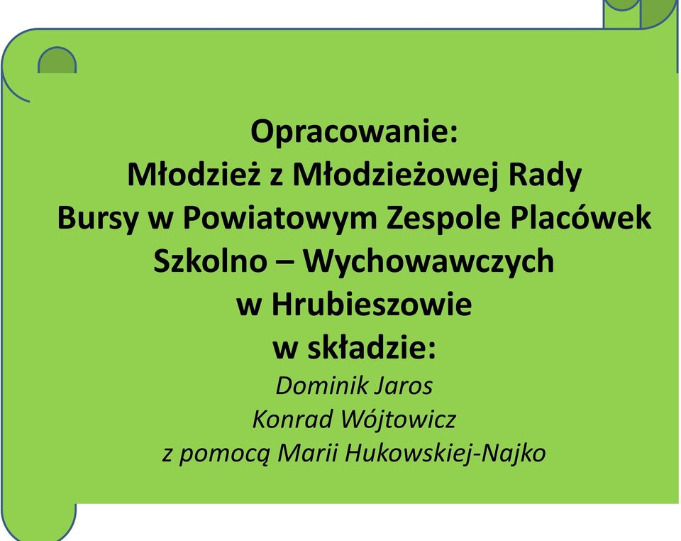 Wychowawczych w Hrubieszowie w składzie: