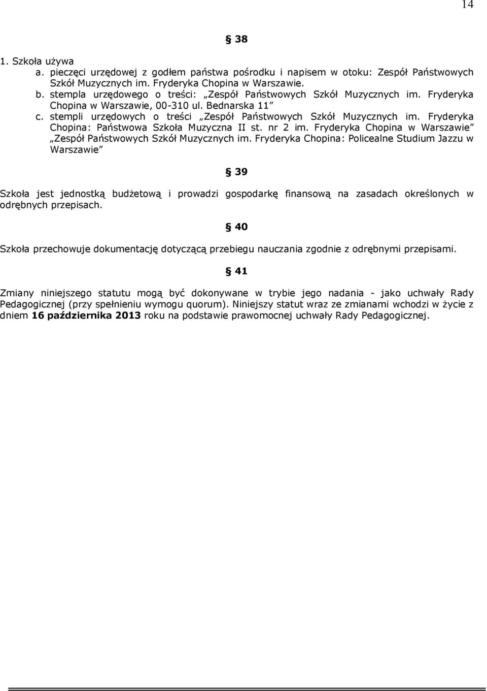 Fryderyka Chopina: Państwowa Szkoła Muzyczna II st. nr 2 im. Fryderyka Chopina w Warszawie Zespół Państwowych Szkół Muzycznych im.