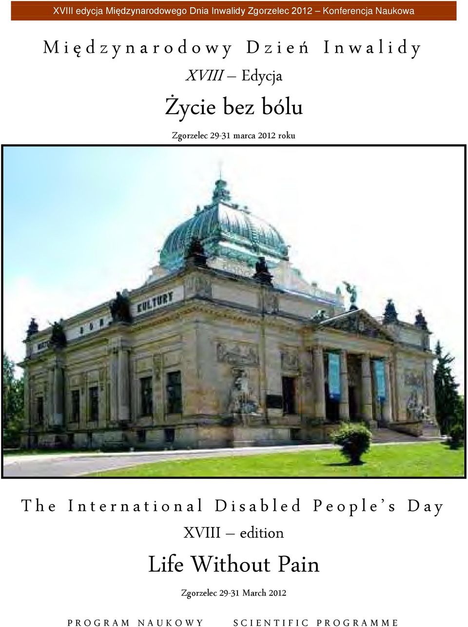 2012 roku The International Disabled People s Day XVIII edition Life Without Pain