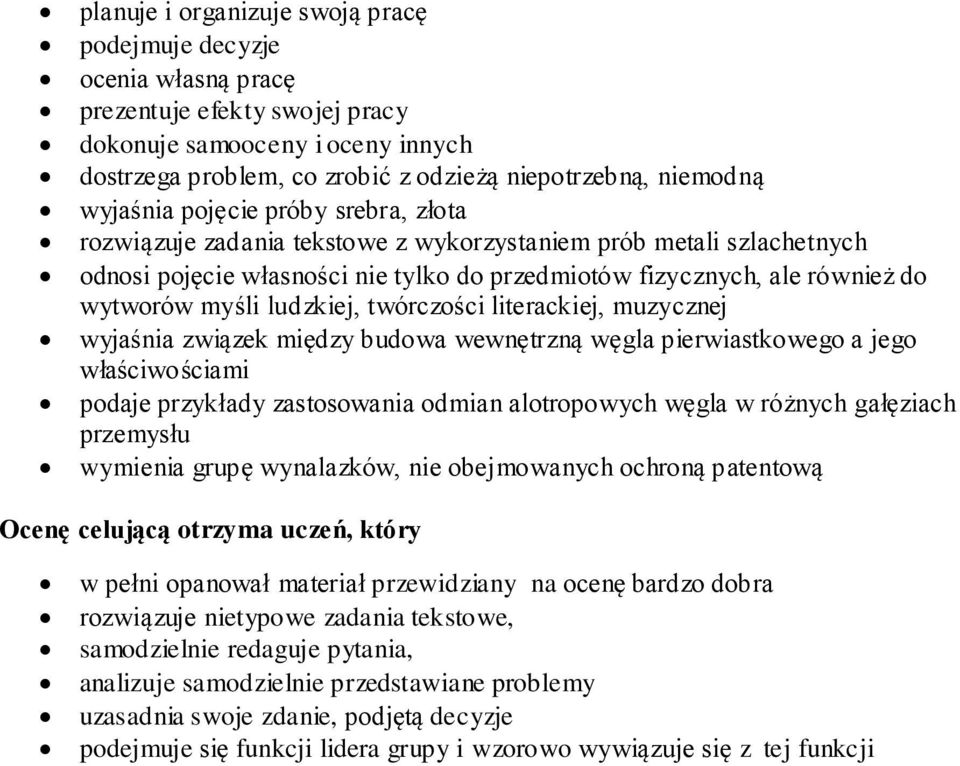 ludzkiej, twórczości literackiej, muzycznej wyjaśnia związek między budowa wewnętrzną węgla pierwiastkowego a jego właściwościami podaje przykłady zastosowania odmian alotropowych węgla w różnych