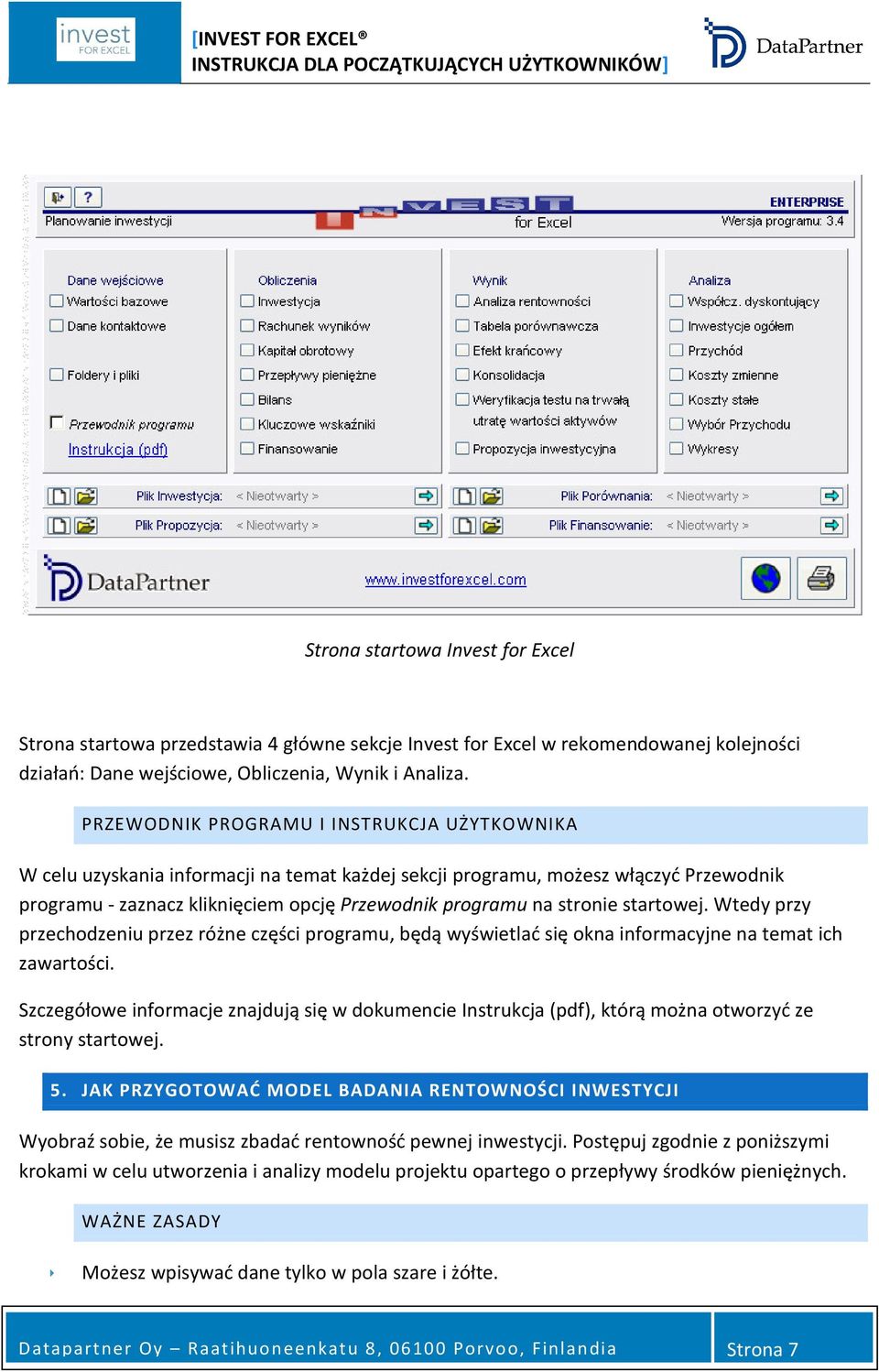 startowej. Wtedy przy przechodzeniu przez różne części programu, będą wyświetlać się okna informacyjne na temat ich zawartości.