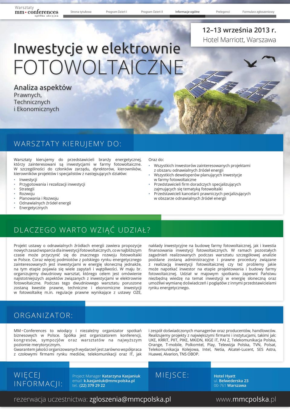 Planowania i Rozwoju Odnawialnych źródeł energii Energetycznych Oraz do: Wszystkich inwestorów zainteresowanych projektami z obszaru odnawialnych źródeł energii Wszystkich deweloperów planujących