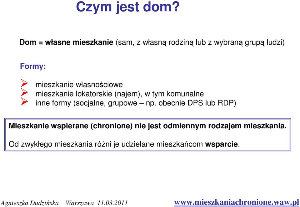 mieszkanie własnościowe mieszkanie lokatorskie (najem), w tym komunalne inne formy