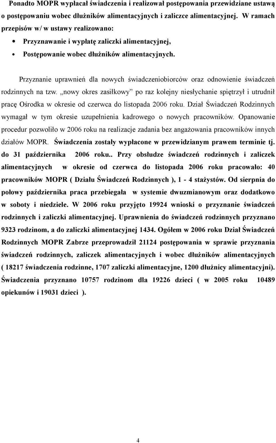 Przyznanie uprawnień dla nowych świadczeniobiorców oraz odnowienie świadczeń rodzinnych na tzw.