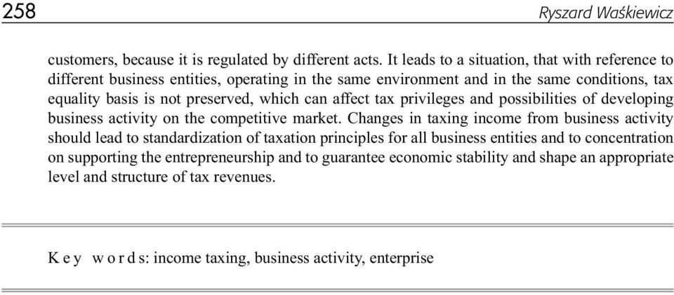 preserved, which can affect tax privileges and possibilities of developing business activity on the competitive market.