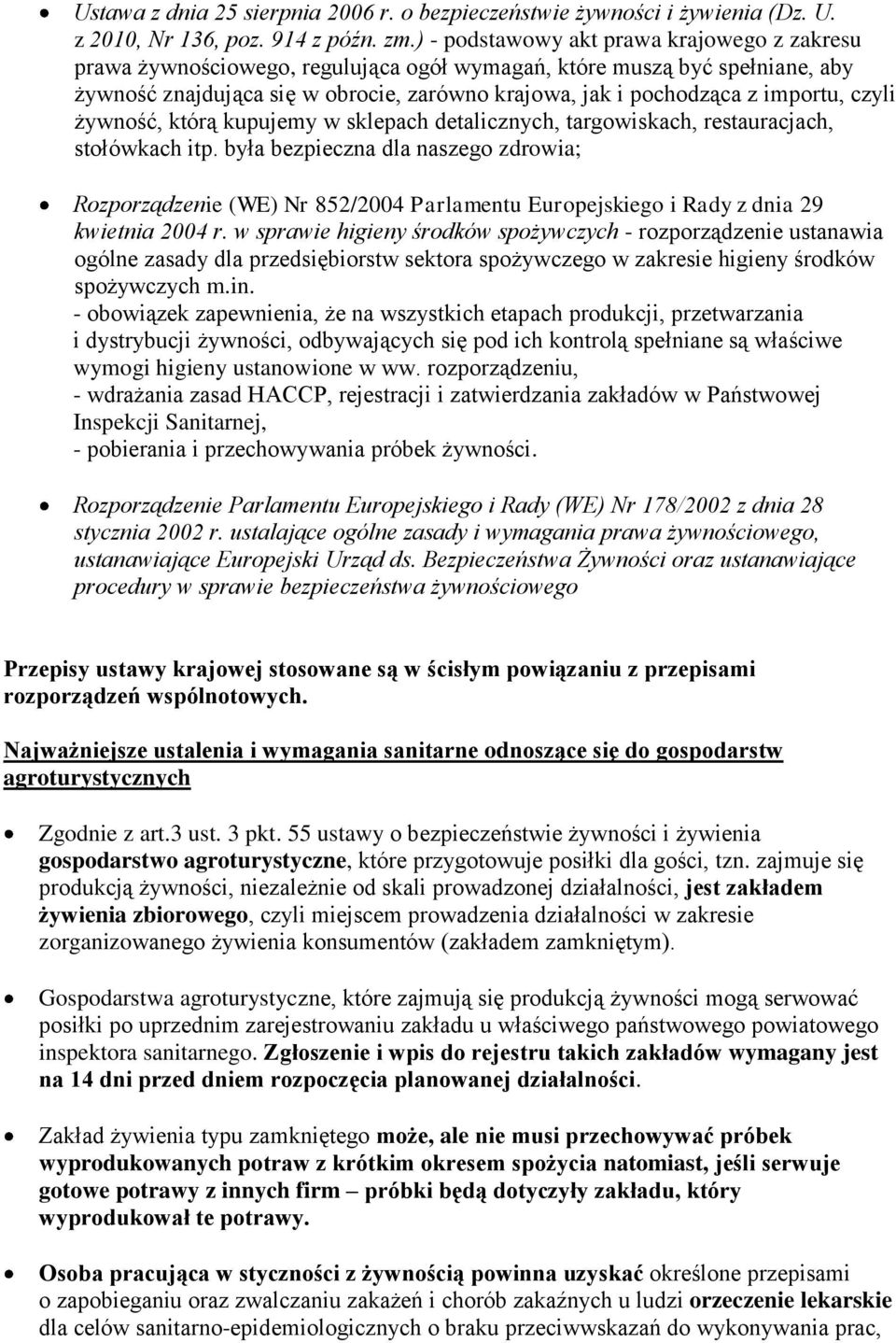 importu, czyli żywność, którą kupujemy w sklepach detalicznych, targowiskach, restauracjach, stołówkach itp.