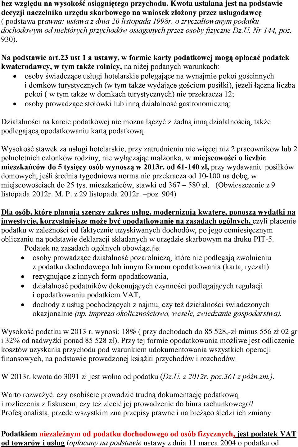 o zryczałtowanym podatku dochodowym od niektórych przychodów osiąganych przez osoby fizyczne Dz.U. Nr 144, poz. 930). Na podstawie art.