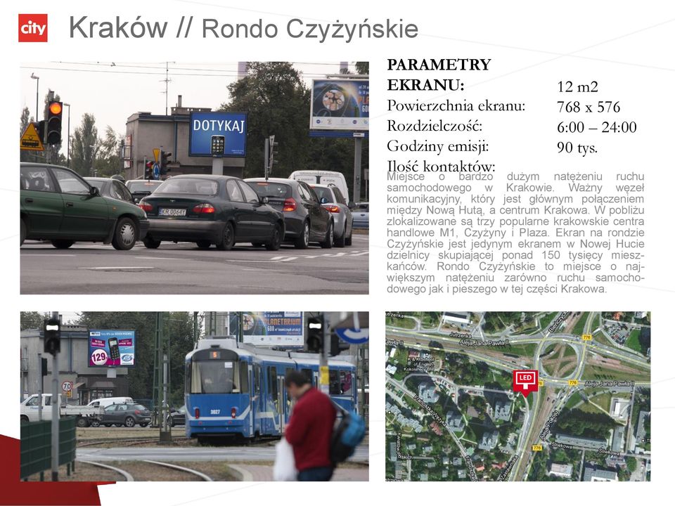 W pobliżu zlokalizowane są trzy popularne krakowskie centra handlowe M1, Czyżyny i Plaza.