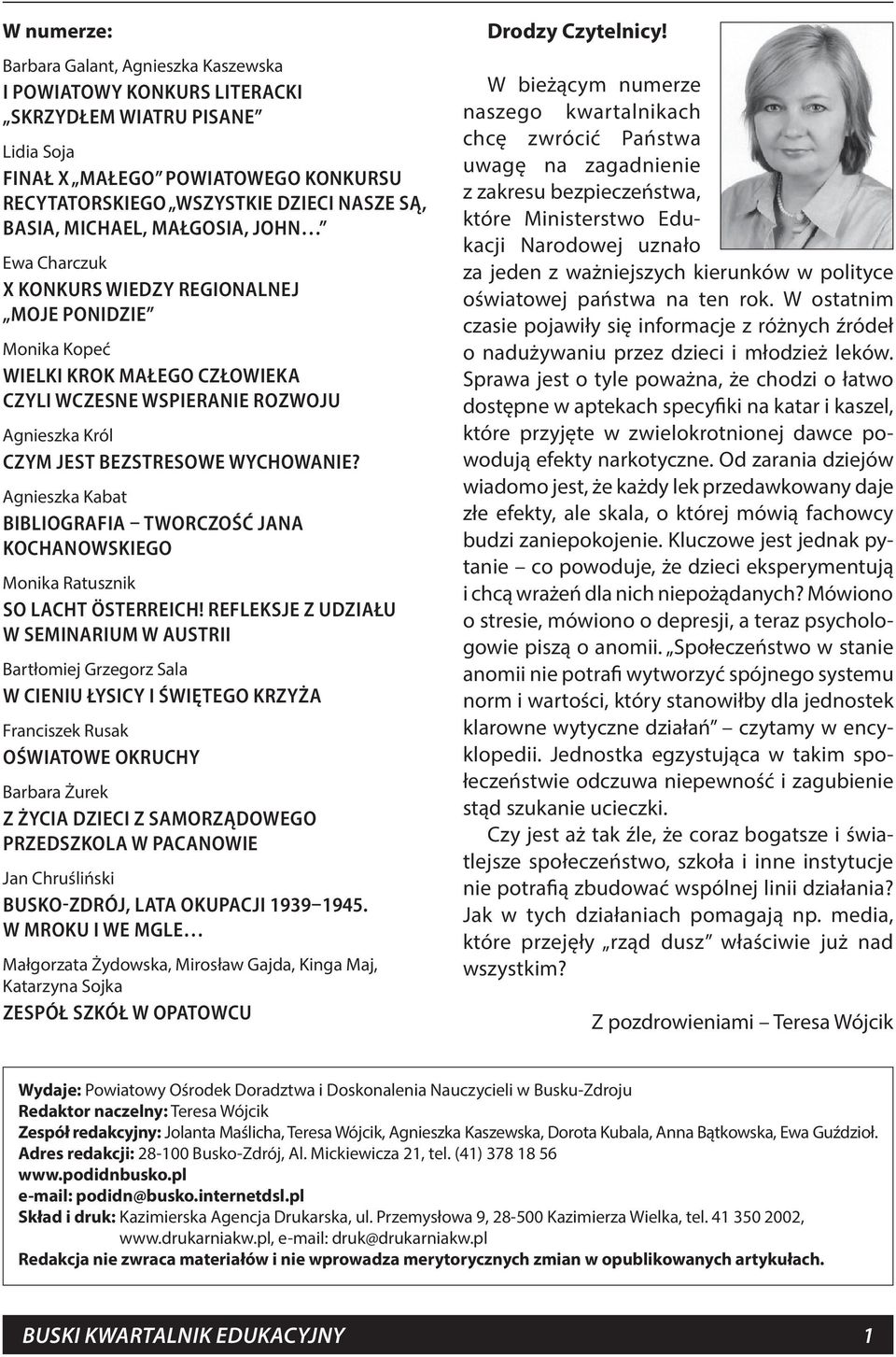 WYCHOWANIE? Agnieszka Kabat BIBLIOGRAFIA TWORCZOŚĆ JANA KOCHANOWSKIEGO Monika Ratusznik SO LACHT ÖSTERREICH!